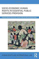 Book cover of: Socio-Economic Human Rights in Essential Public Services Provision. By: Marlies Hesselman