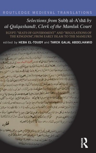 Book cover of: Selections from Subh al-A'sha by al-Qalqashandi, Clerk of the Mamluk Court. By: Tarek Galal Abdelhamid