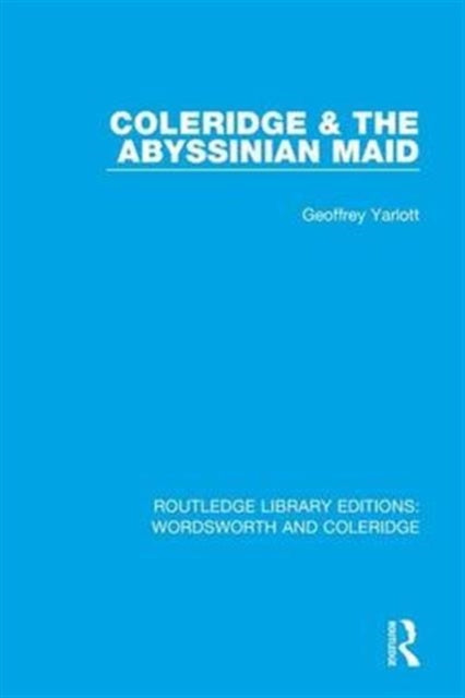 Book cover of: Coleridge and the Abyssinian Maid. By: Geoffrey Yarlott