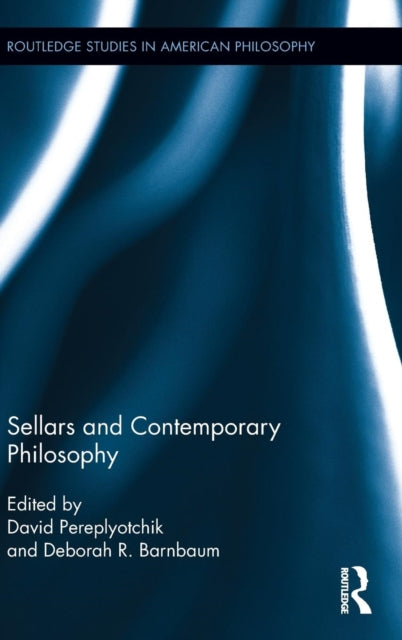 Book cover of: Sellars and Contemporary Philosophy. By: David Pereplyotchik