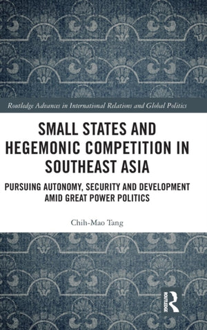 Small States and Hegemonic Competition in Southeast Asia
