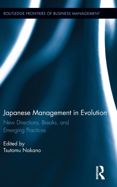 Book cover of: Japanese Management in Evolution. By: Tsutomu Nakano