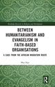 Book cover of: Between Humanitarianism and Evangelism in Faith-based Organisations. By: May Ngo