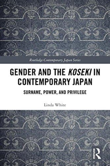 Book cover of: Gender and the Koseki In Contemporary Japan. By: Linda White