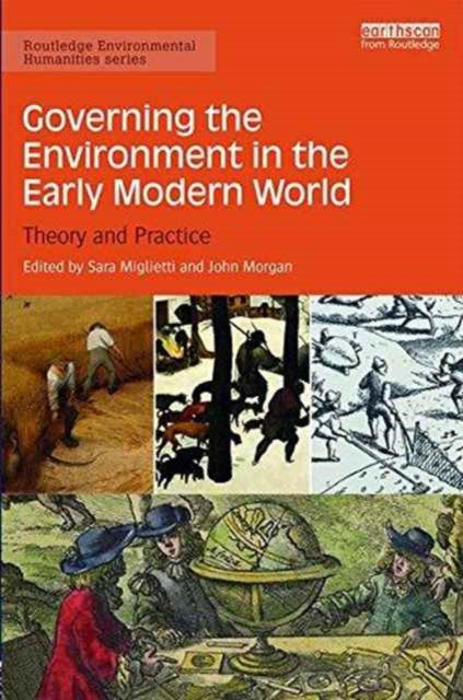 Book cover of: Governing the Environment in the Early Modern World. By: Morgan, John