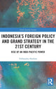 Book cover of: Indonesia’s Foreign Policy and Grand Strategy in the 21st Century. By: Vibhanshu Shekhar