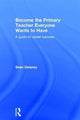 Book cover of: Become the Primary Teacher Everyone Wants to Have. By: Sean Delaney