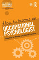 Book cover of: How to Become an Occupational Psychologist. By: Stephen Woods