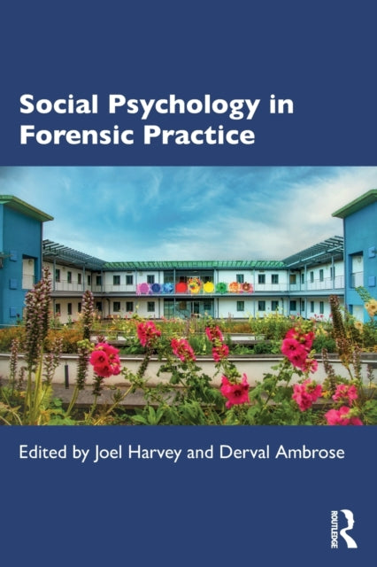 Book cover of: Social Psychology in Forensic Practice. By: Joel Harvey