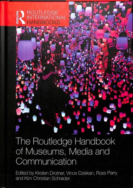 Book cover of: Routledge Handbook of Museums, Media and Communication. By: Kirsten Drotner
