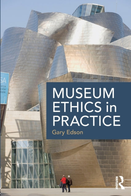 Book cover of: Museum Ethics in Practice. By: Gary Edson