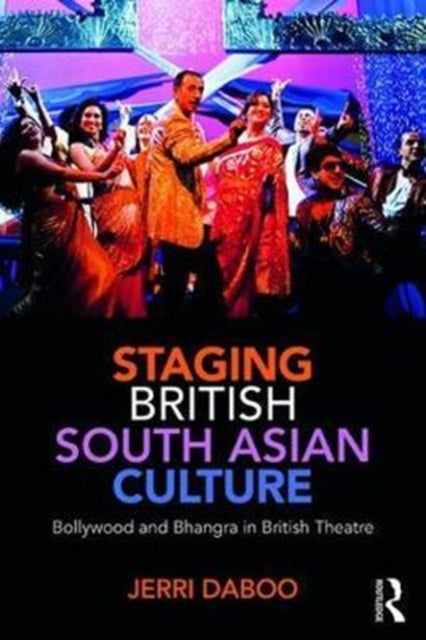 Book cover of: Staging British South Asian Culture. By: Jerri Daboo