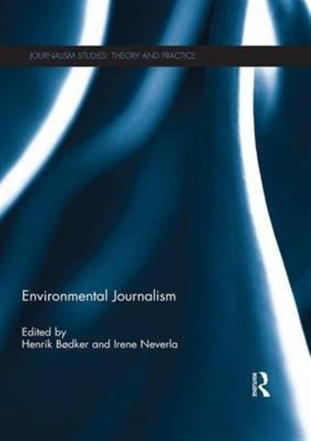 Book cover of: Environmental Journalism. By: Henrik Bodker