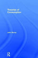 Book cover of: Theories of Consumption. By: John Storey