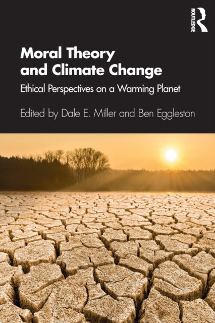 Book cover of: Moral Theory and Climate Change. By: Dale E. Miller