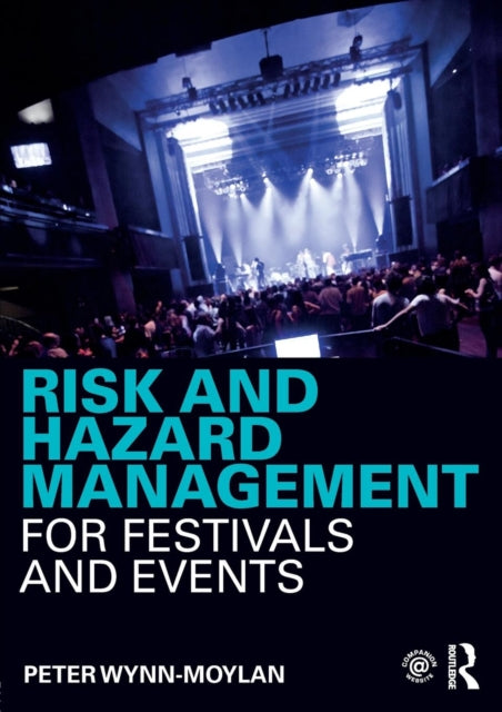 Book cover of: Risk and Hazard Management for Festivals and Events. By: Peter Wynn-Moylan