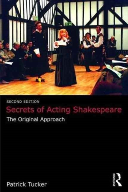 Book cover of: Secrets of Acting Shakespeare. By: Patrick Tucker