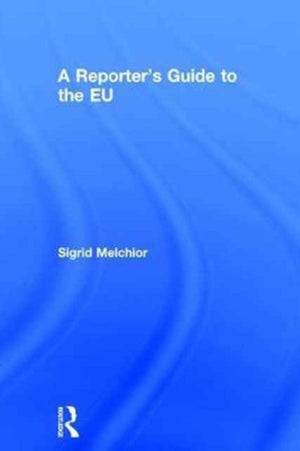 A Reporter's Guide to the EU