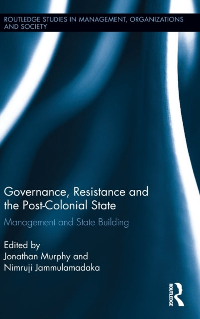 Book cover of: Governance, Resistance and the Post-Colonial State. By: Jonathan Murphy