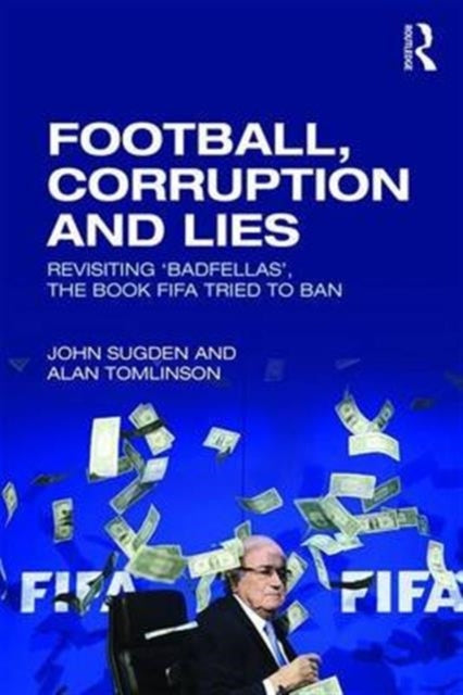 Book cover of: Football, Corruption and Lies. By: John Sugden