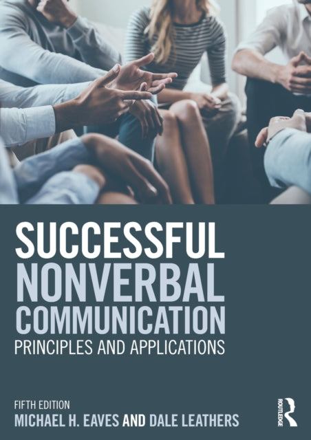 Book cover of: Successful Nonverbal Communication. By: Dale G. Leathers