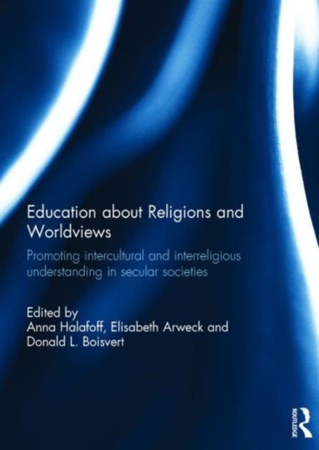 Book cover of: Education about Religions and Worldviews. By: Anna Halafoff