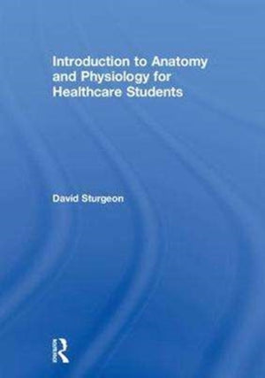 Introduction to Anatomy and Physiology for Healthcare Students