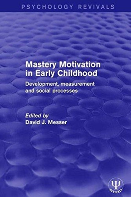 Book cover of: Mastery Motivation in Early Childhood. By: David J. Messer