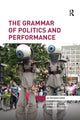 Book cover of: Grammar of Politics and Performance. By: Shirin M. Rai