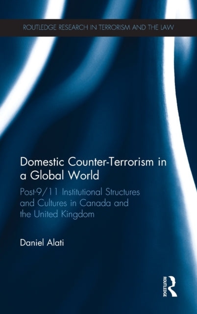 Book cover of: Domestic Counter-Terrorism in a Global World. By: Daniel Alati