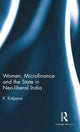 Book cover of: Women, Microfinance and the State in Neo-liberal India. By: K. Kalpana