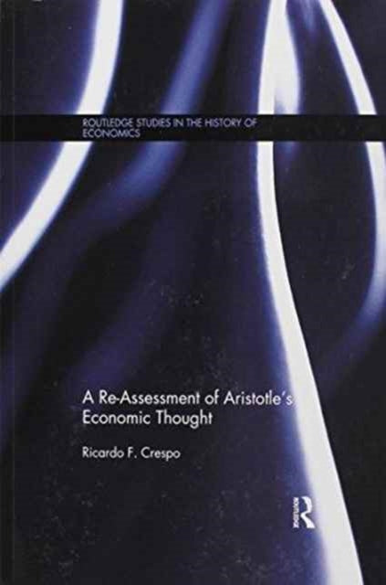 A Re-Assessment of Aristotle’s Economic Thought