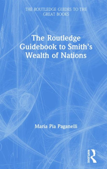 Book cover of: Routledge Guidebook to Smith's Wealth of Nations. By: Maria Pia Paganelli
