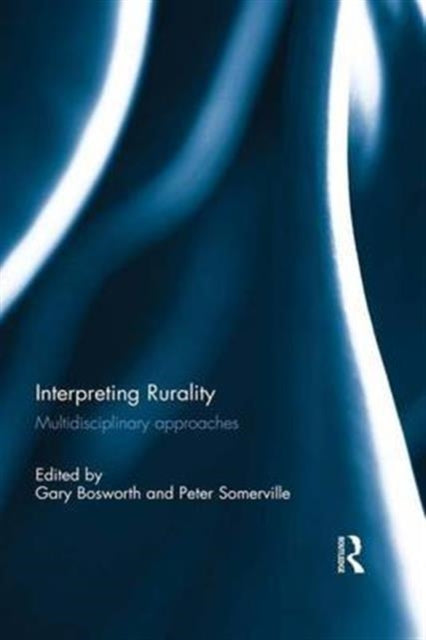 Book cover of: Interpreting Rurality. By: Gary Bosworth