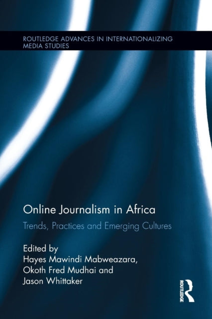 Book cover of: Online Journalism in Africa. By: Hayes Mawindi Mabweazara