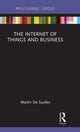 Book cover of: Internet of Things and Business. By: Martin De Saulles