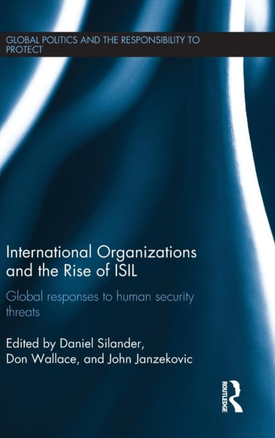 Book cover of: International Organizations and The Rise of ISIL. By: Daniel Silander