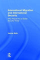 Book cover of: International Migration and International Security. By: Valeria Bello