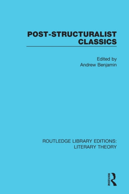 Book cover of: Post-Structuralist Classics. By: Andrew Benjamin