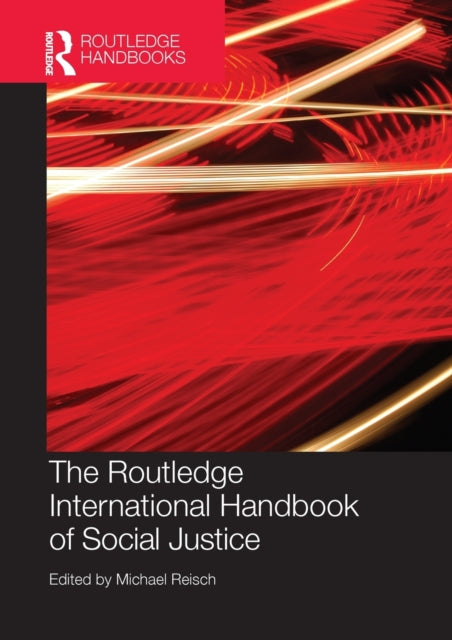 Book cover of: Routledge International Handbook of Social Justice. By: Michael Reisch