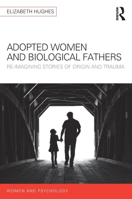 Book cover of: Adopted Women and Biological Fathers. By: Elizabeth Hughes