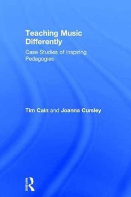 Book cover of: Teaching Music Differently. By: Tim Cain