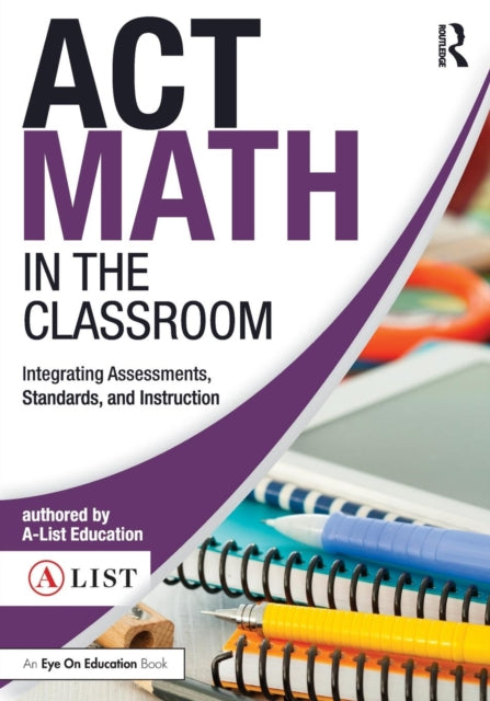 Book cover of: ACT Math in the Classroom. By: A-List A-List Education