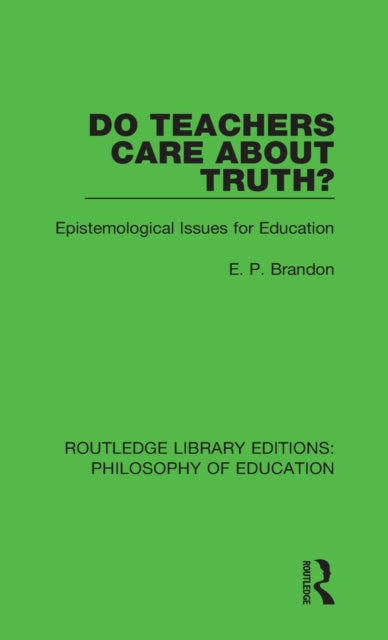 Book cover of: Do Teachers Care About Truth?. By: E. P. Brandon