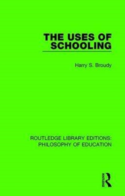 Book cover of: Uses of Schooling. By: Harry S. Broudy