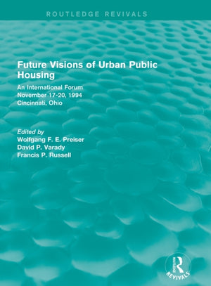 Future Visions of Urban Public Housing (Routledge Revivals)