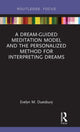 Book cover of: Dream-Guided Meditation Model and the Personalized Method for Interpreting Dreams. By: Evelyn M. Duesbury