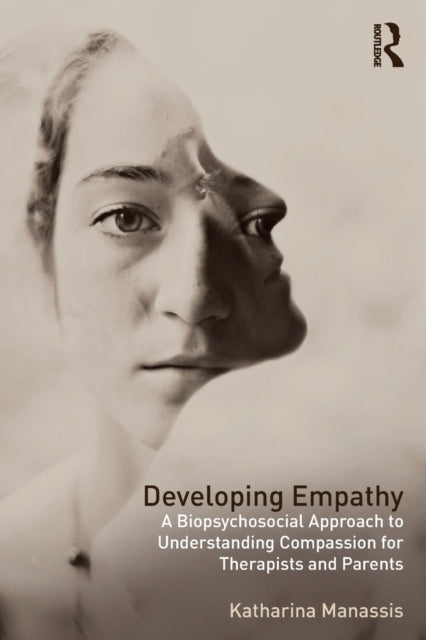 Book cover of: Developing Empathy. By: Katharina Manassis