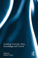 Book cover of: Creating Curricula: Aims, Knowledge and Control. By: Dominic Wyse