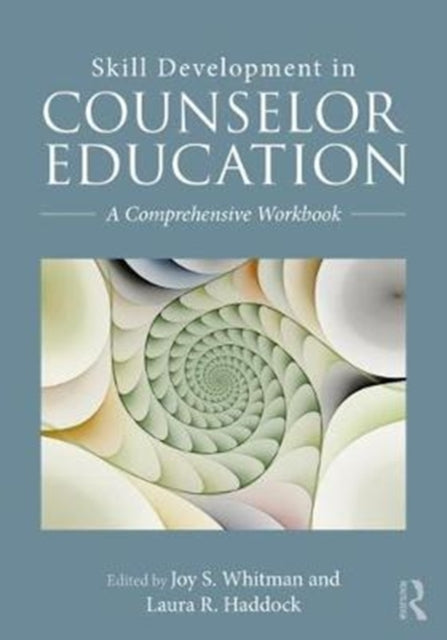 Book cover of: Skill Development in Counselor Education. By: Joy S. Whitman
